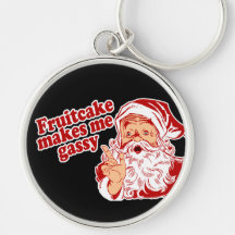 Fruitcake Makes Santa Gassy Key Chains