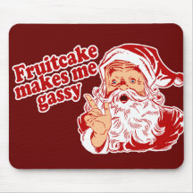 Fruitcake Makes Santa Gassy Mouse Pads