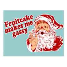 Fruitcake Makes Santa Gassy Postcards