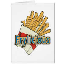 Frylicious ~ Delicious French Fry / Fries Greeting Card