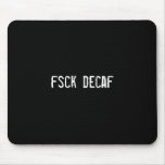 fsck decaf mouse mats