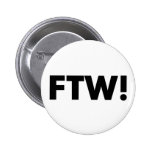 FTW! For The Win! Pinback Button