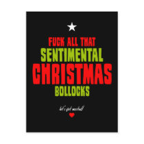 Fuck All That Sentimental Christmas Bollocks