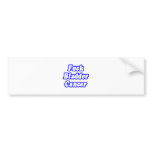 Fuck Bladder Cancer bumper stickers