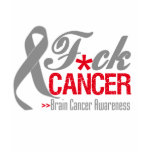 Fuck Brain Cancer t-shirts