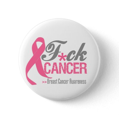 Fuck Breast Cancer Pin by cancerapparel
