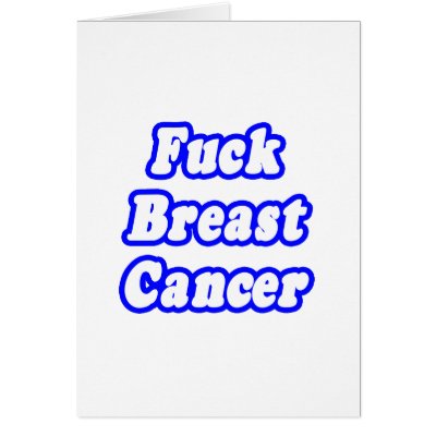 Fuck Breast Cancer by Breast_Cancer_Gifts