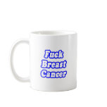 Fuck Breast Cancer Mugs