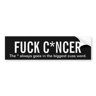 Fuck C*ncer Bumper Sticker by LeSombre