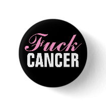 FUCK  CANCER 1-1/4" round button buttons