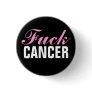 FUCK  CANCER 1-1/4" round button