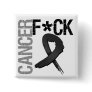 Fuck Cancer - Melanoma Pin