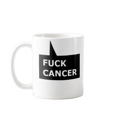 Fuck Cancer Mug (Right Handed) by bluzebrother11