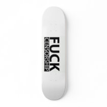 Fuck Censorship - 7 3/4" Custom Deck Skateboard