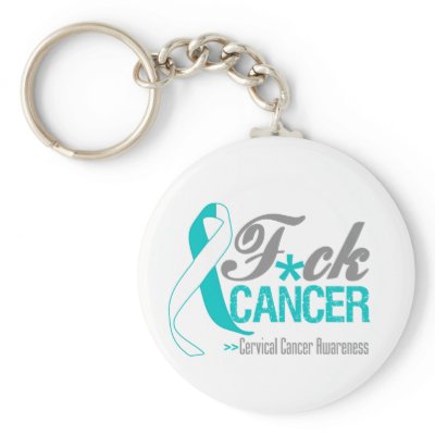 Fuck Cervical Cancer Key Chains by cancerapparel