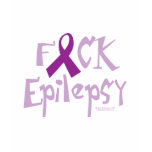 Fuck Epilepsy t-shirts