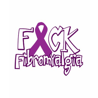 Fuck Fibromyalgia Tshirts by fightcancertees