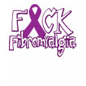Fuck Fibromyalgia t-shirts