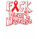Fuck Heart Disease t-shirts
