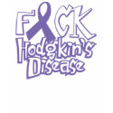 Fuck Hodgkin's Disease t-shirts