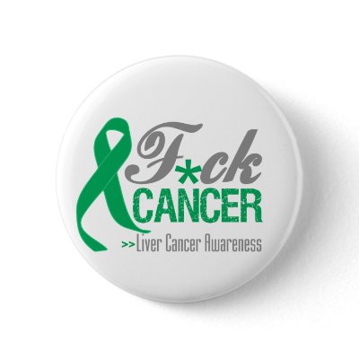 Fuck Liver Cancer Buttons by cancerapparel