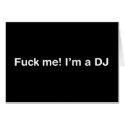 Fuck Me Im a DJ cards