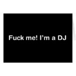 Fuck Me Im a DJ cards