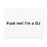 Fuck Me Im a DJ Post Card