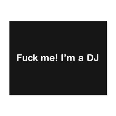 Fuck Me Im a DJ Post Card by HOTDJGEAR