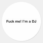 Fuck Me Im a DJ Stickers