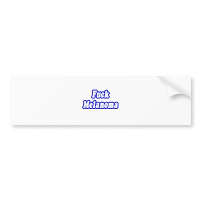 Fuck Melanoma by Melanoma_Shirts