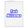 Fuck Melanoma