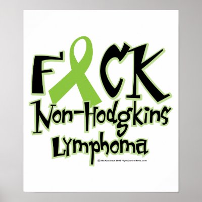 Fuck Non-Hodgkins Lymphoma by fightcancertees