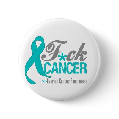 Fuck Ovarian Cancer by cancerapparel