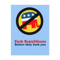 Fuck Republicans before they fuck you Postcards