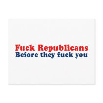 Fuck Republicans before they fuck you Post Card