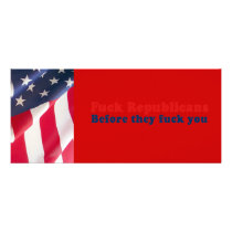 Fuck Republicans before they fuck you Custom Rack Cards