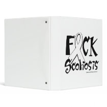 Fuck Scoliosis Vinyl Binder