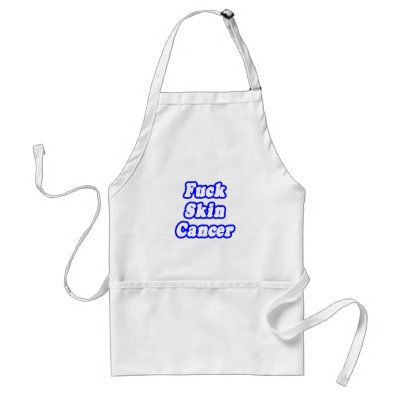 Fuck Skin Cancer Aprons by Skin_Cancer_Shirts