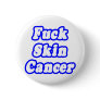 Fuck Skin Cancer