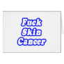 Fuck Skin Cancer