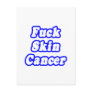 Fuck Skin Cancer