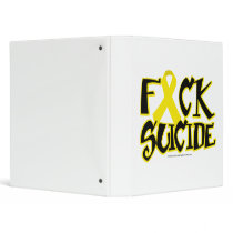 Fuck Suicide 3 Ring Binders