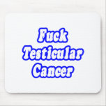 Fuck Testicular Cancer mousepads