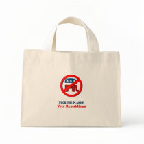 Fuck the planet - Vote Republican Bag