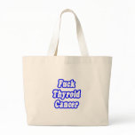 Fuck Thyroid Cancer Canvas Bags