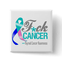 Fuck Thyroid Cancer Button