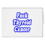 Fuck Thyroid Cancer