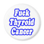 Fuck Thyroid Cancer