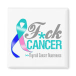 Fuck Thyroid Cancer Fridge Magnet